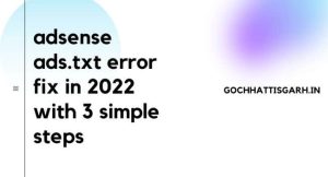 adsense ads.txt error fix in 2022 with 3 simple steps